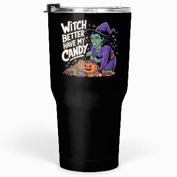 Discover Witch better have m candy 2 Tumblers 30 Oz