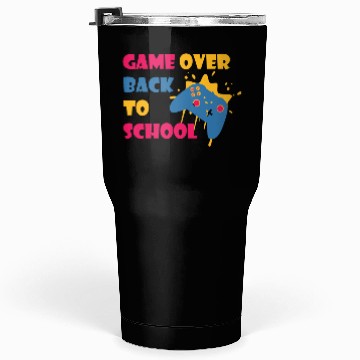 Discover Game Over Back To School Funny Student Tumblers 30 Oz