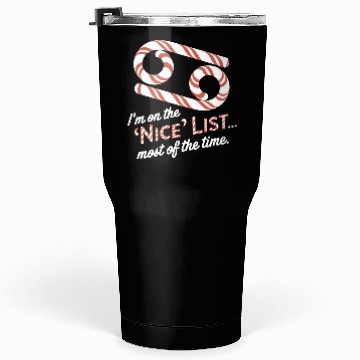 Discover Funny Cancer Zodiac Christmas: Nice List Tumblers 30 Oz