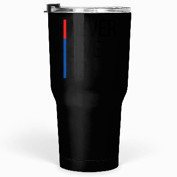 Discover Never Give Up Tumblers 30 Oz