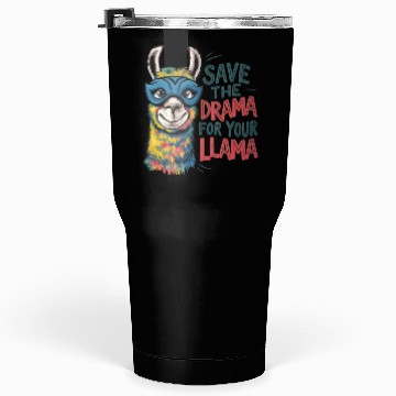 Discover Save The Drama For Your Llama Tumblers 30 Oz