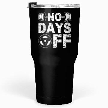 Discover No Days Off Funny Gym Lover Workout Motivation Tumblers 30 Oz