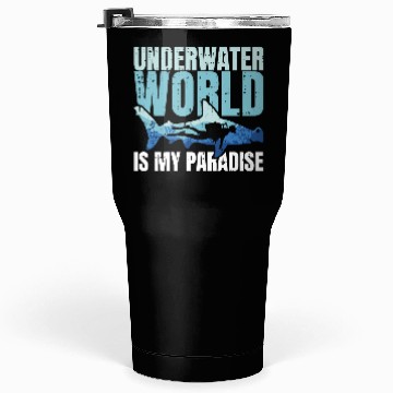 Discover Underwater World Is My Paradise Tumblers 30 Oz