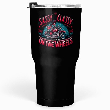 Discover Sassy and Classy on Two Wheels-Motorcycle Apparel Tumblers 30 Oz