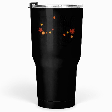 Discover Thankful and Blessed – Grateful, Positive Mindset Tumblers 30 Oz