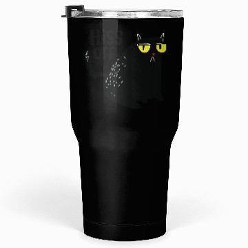 Discover hiss off cat Tumblers 30 Oz