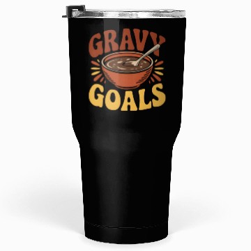 Discover Thanksgiving Gravy Goals Tumblers 30 Oz Bold Fun
