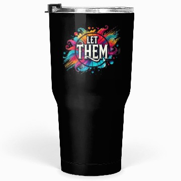 Discover Wellness Collection - Let Them Tumblers 30 Oz