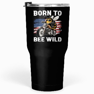 Discover Funny Saying Born to Bee Wild US Flag Motorcycle Tumblers 30 Oz