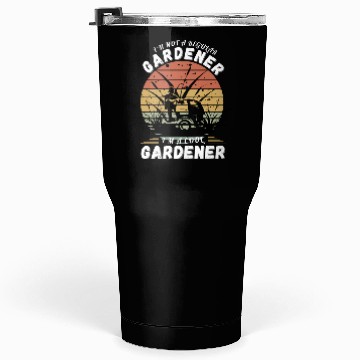 Discover I'm Not A Regular Gardener Tumblers 30 Oz