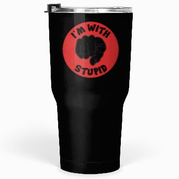 Discover I'm With Stupid Tumblers 30 Oz
