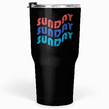 Discover text sunday with theme Tipografi eksperimental Tumblers 30 Oz
