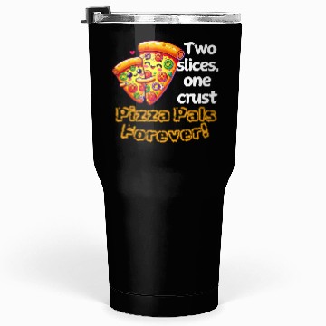 Discover Cheesy Together: Two Slices, One Heart! Tumblers 30 Oz