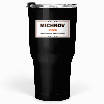 Discover Michkov Make Philly Great Again 2024 Tumblers 30 Oz