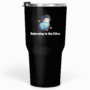 Discover Returning to the Ether-Funny Insomnia Tumblers 30 Oz