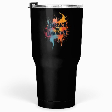 Discover Embrace the Unknown Contemporary Streetwear Tumblers 30 Oz