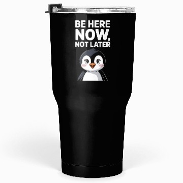 Discover Mindfulness: Be Here Now, Not Later Tumblers 30 Oz