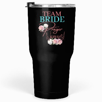 Discover Team Bride Prayer Warriors Tumblers 30 Oz