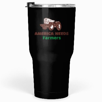 Discover America Needs Farmers Tumblers 30 Oz