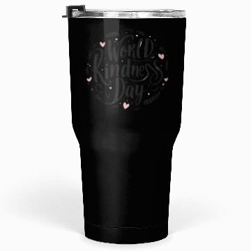 Discover World kindness day Tumblers 30 Oz