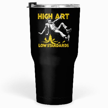 Discover High Art, Low Standards - Witty Retro Design Tumblers 30 Oz