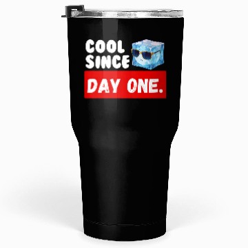 Discover Cool Since Day One Birthday Tumblers 30 Oz