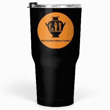 Discover The Greatest History Teacher Tumblers 30 Oz