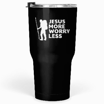 Discover Hiking - Jesus More, Worry Less Tumblers 30 Oz