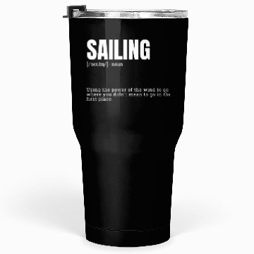 Discover Funny Sailing Definition Tumblers 30 Oz