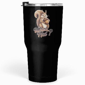 Discover Cute Squirrel Holding Acorn What Nut for Tumblers 30 Oz