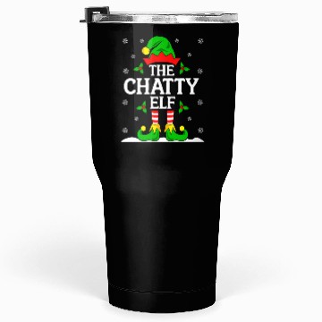 Discover The Chatty Elf - Funny Christmas Design Tumblers 30 Oz