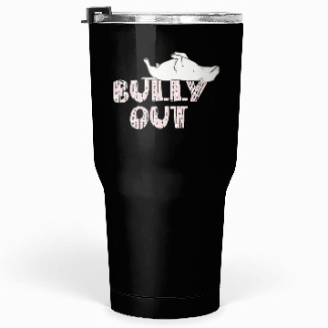 Discover Bully out Tumblers 30 Oz