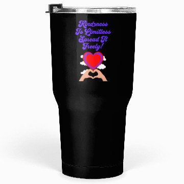 Discover Kindness Is Limitless, Spread It Freely! Tumblers 30 Oz