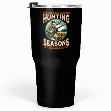 Discover "THE BIRDS ARE CALLING HUNTING SEASONS" PHEASANT Tumblers 30 Oz