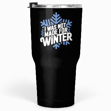 Discover I was not made for winter vector 2 colors Tumblers 30 Oz