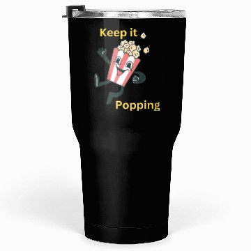 Discover Keep it popping! Popcorn Character! Tumblers 30 Oz