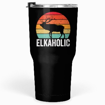 Discover Elk Hunting Elkaholic Hunters Tumblers 30 Oz
