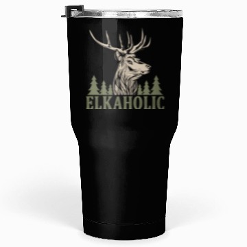 Discover Elk Hunting Elkaholic Hunters Tumblers 30 Oz