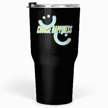 Discover Choose Happiness | phozos Tumblers 30 Oz