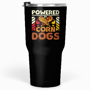 Discover Powered by Corn Dogs Tumblers 30 Oz