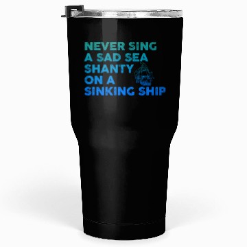 Discover Sailor Meme Pirate Ship Ocean Sailing Tumblers 30 Oz