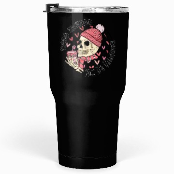 Discover Dead Inside But It s Valentine Tumblers 30 Oz