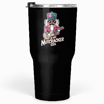 Discover In My Nutcracker Era Nutcracker With Guitar Tumblers 30 Oz