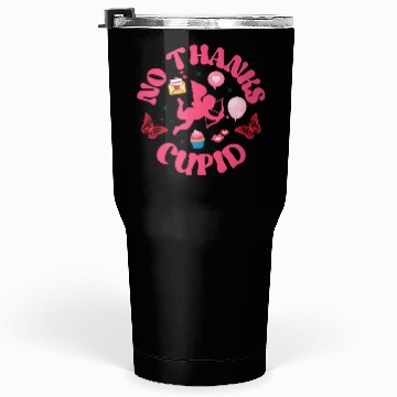 Discover No Thanks Cupid Tumblers 30 Oz