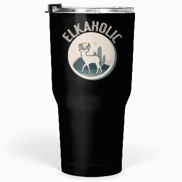Discover Elk Hunting Elkaholic Hunters Tumblers 30 Oz