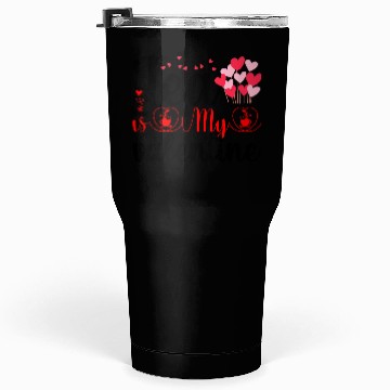 Discover Tea is My Valentine Tumblers 30 Oz