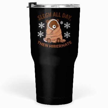 Discover Tumblers 30 Oz Cozy Bear with "Sleigh All Day,