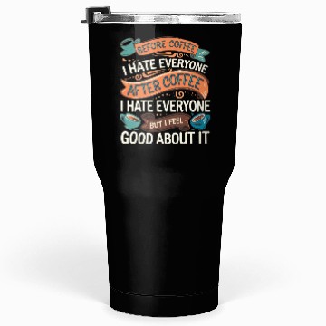 Discover After Coffee I Hate Everyone I Feel Good About It4 Tumblers 30 Oz