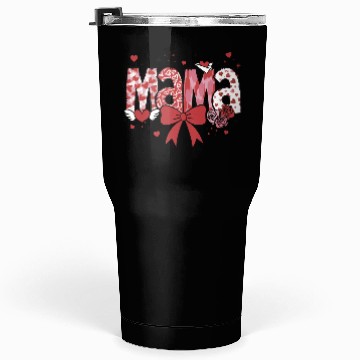 Discover Mama Valentine Tumblers 30 Oz