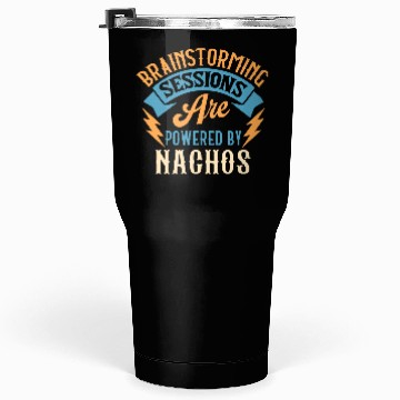Discover Brainstorming Sessions Are Powered By Nachos Tumblers 30 Oz